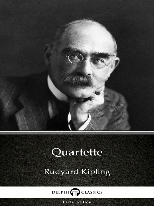 Title details for Quartette by Rudyard Kipling--Delphi Classics (Illustrated) by Rudyard Kipling - Available